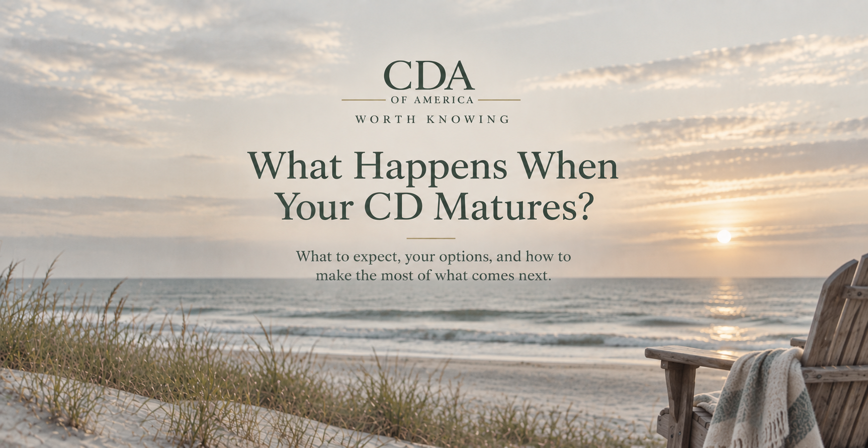 Muted coastal beach scene with an Adirondack chair overlooking the ocean for CDA’s article about what happens when a CD matures.
